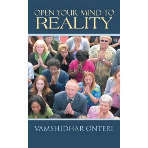 Open Your Mind to Reality Paperback, Partridge Publishing