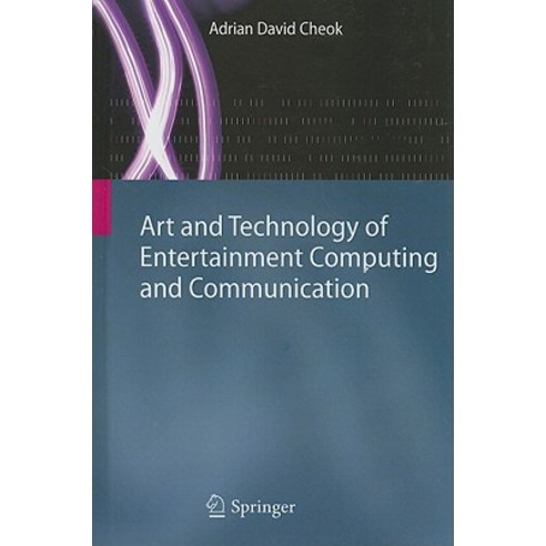 Art and Technology of Entertainment Computing and Communication: Advances in Interactive New Media for Entertainment Computing Hardcover, Springer