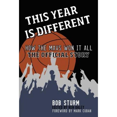 This Year Is Different: How the Mavs Won It All--The Official Story Paperback, Diversion Publishing - Ips