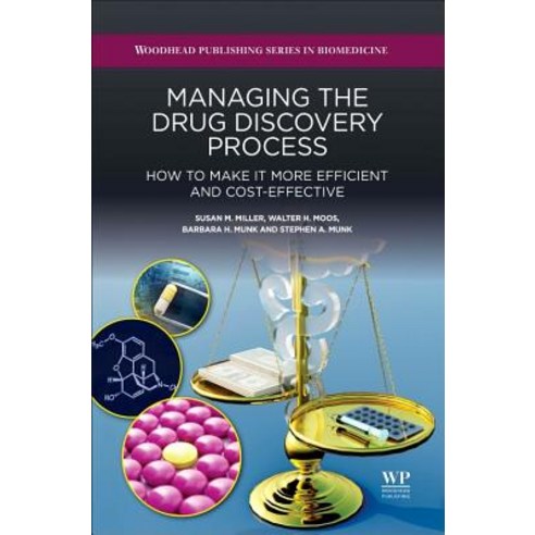 Managing the Drug Discovery Process: How to Make It More Efficient and Cost-Effective Hardcover, Woodhead Publishing
