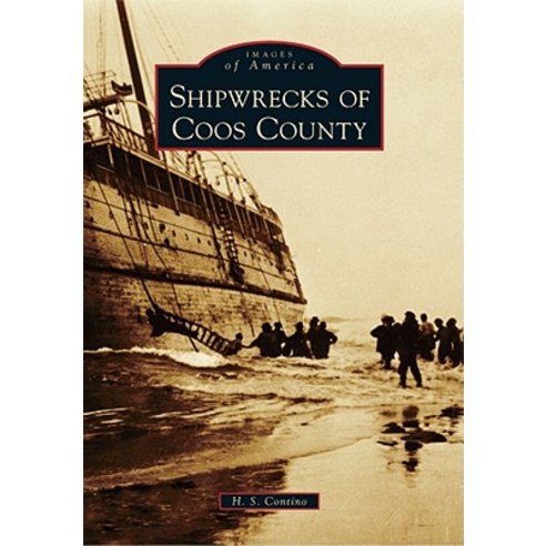 Shipwrecks of Coos County Paperback, Arcadia Publishing (SC)