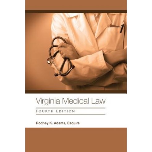 Virginia Medical Law: Fourth Edition Paperback, Lulu Publishing Services