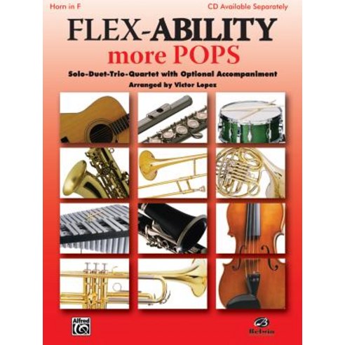Flex-Ability More Pops -- Solo-Duet-Trio-Quartet with Optional Accompaniment: Horn in F Paperback, Alfred Music