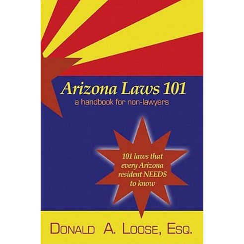 Arizona Laws 101: A Handbook for Non-Lawyers Paperback, Fenestra Books