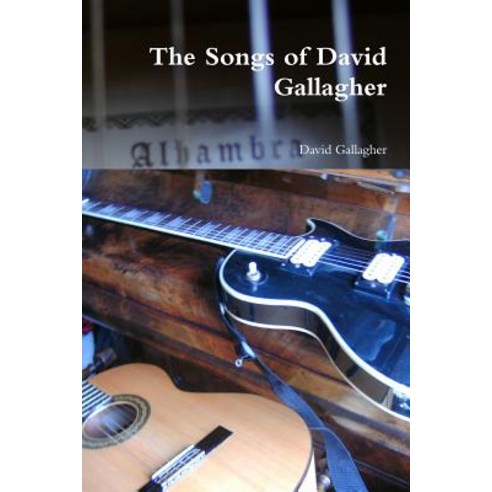 The Songs of David Gallagher Paperback, Lulu.com