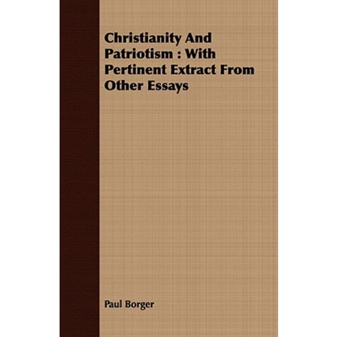 Christianity and Patriotism: With Pertinent Extract from Other Essays Paperback, Cornford Press