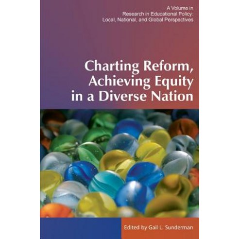 Charting Reform Achieving Equity in a Diverse Nation Paperback, Information Age Publishing