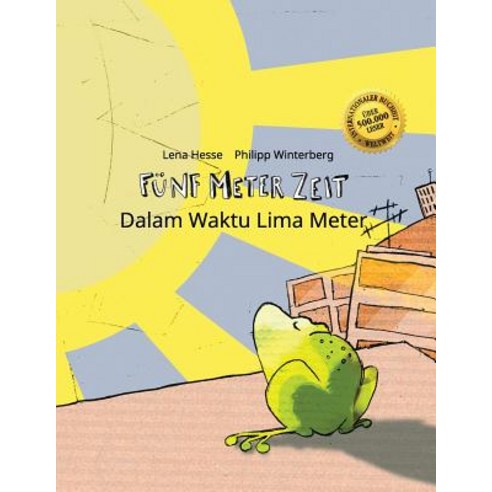 Funf Meter Zeit/Dalam Waktu Lima Meter: Kinderbuch Deutsch-Indonesisch (Bilingual/Zweisprachig) Paperback, Createspace Independent Publishing Platform