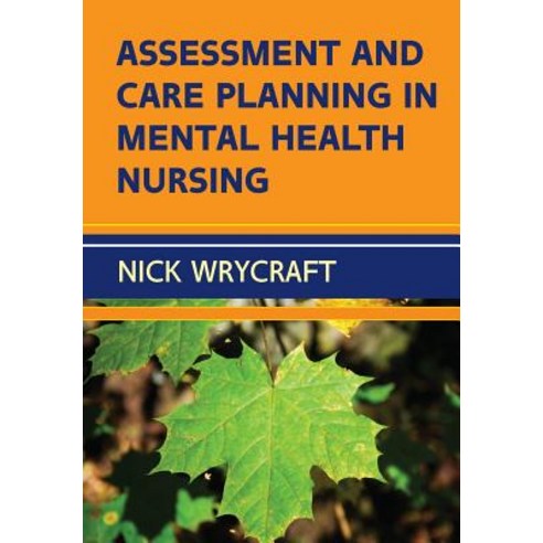 Assessment and Care Planning in Mental Health Nursing Paperback, Open University Press