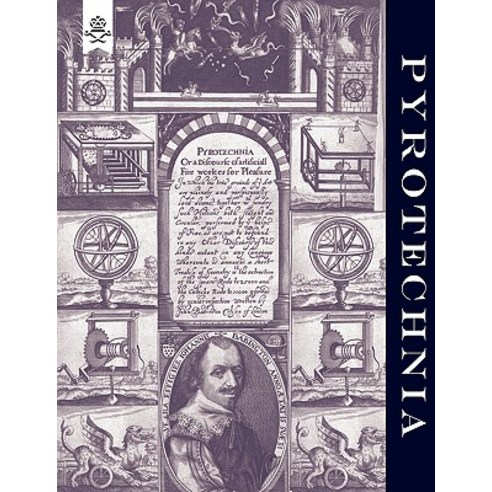 Pyrotechnia or a Discourse of Artificial Fire-Works 1635 Paperback ...