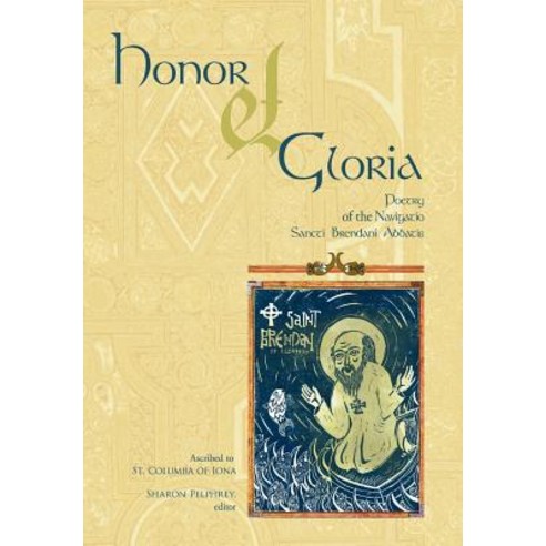 Honor Et Gloria: Poetry of the Navigatio Sancti Brendani Abbatis Hardcover, WestBow Press