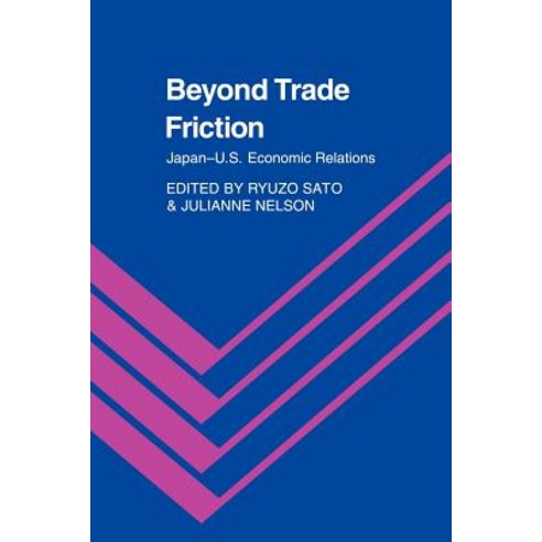 Beyond Trade Friction: Japan-Us Economic Relations Paperback, Cambridge University Press