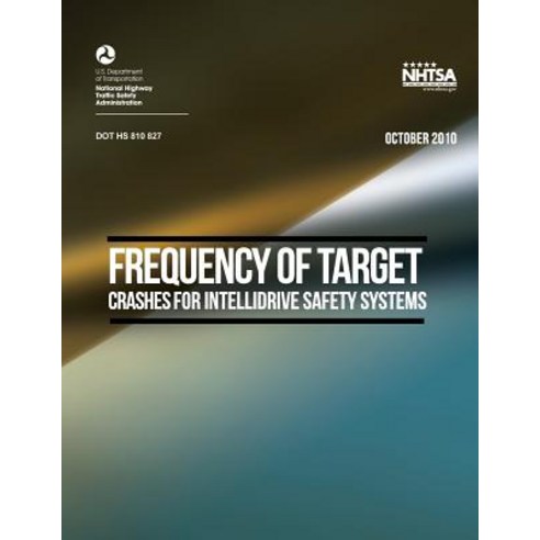 Frequency of Target Crashes for Intellidrive Safety Systems Paperback, Createspace Independent Publishing Platform