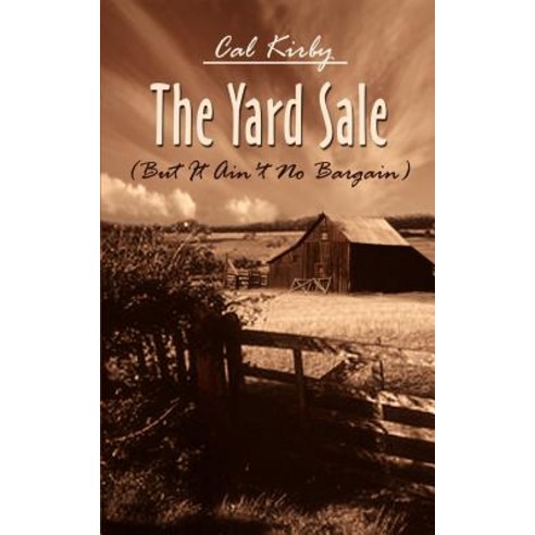 Yard Sale: But It Ain''t No Bargain Paperback, Authorhouse