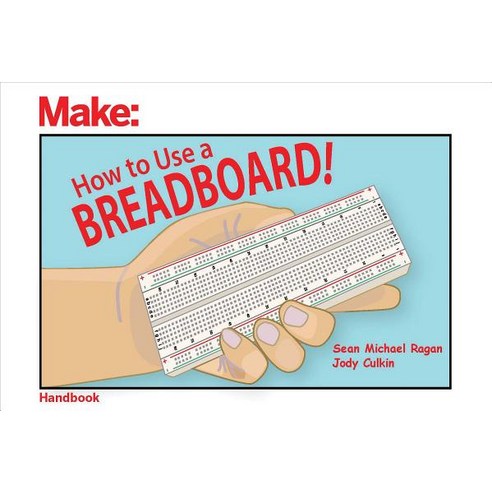 How to Use a Breadboard! Paperback, Maker Media, Inc