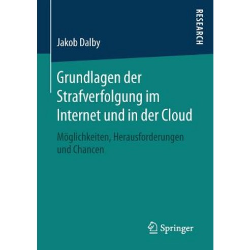 Grundlagen Der Strafverfolgung Im Internet Und in Der Cloud: Moglichkeiten Herausforderungen Und Chancen Paperback, Springer