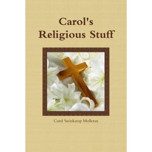 Carol''s Religious Stuff Paperback, Lulu.com
