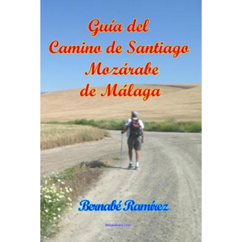 Camino de Santiago Mozarabe de Malaga Paperback, Createspace Independent Publishing Platform