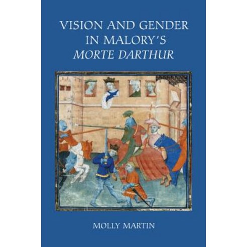 Vision and Gender in Malory''s Morte Darthur Hardcover, Boydell & Brewer