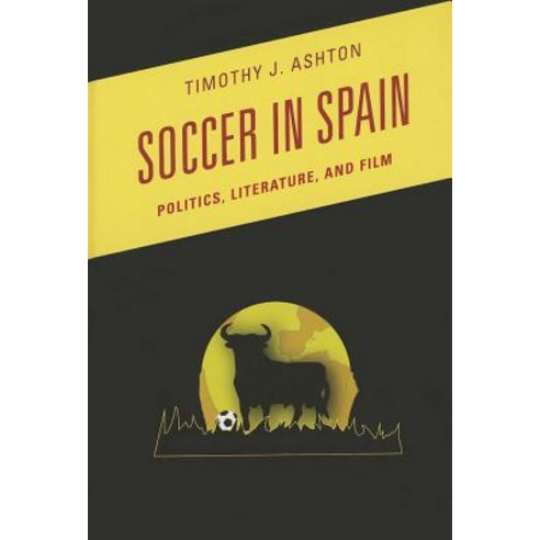 Soccer in Spain: Politics Literature and Film Hardcover, Scarecrow Press