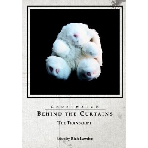 Ghostwatch: Behind the Curtains - The Transcript Paperback, Lulu.com