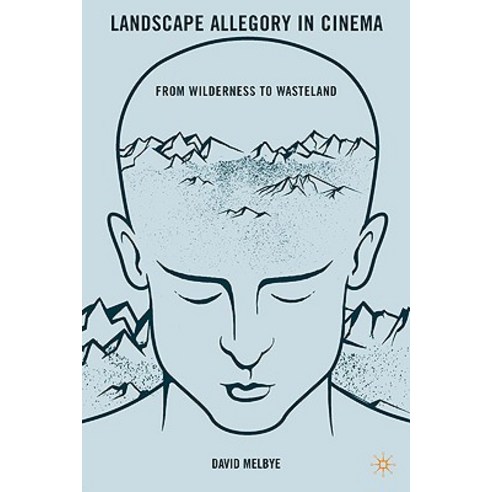 Landscape Allegory in Cinema: From Wilderness to Wasteland Hardcover, Palgrave MacMillan