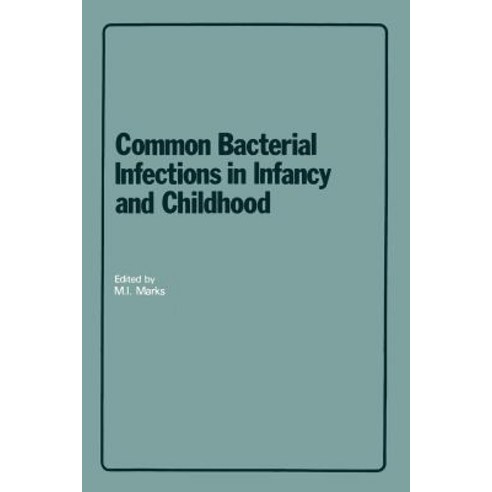 Common Bacterial Infections in Infancy and Childhood: Diagnosis and Treatment Paperback, Springer