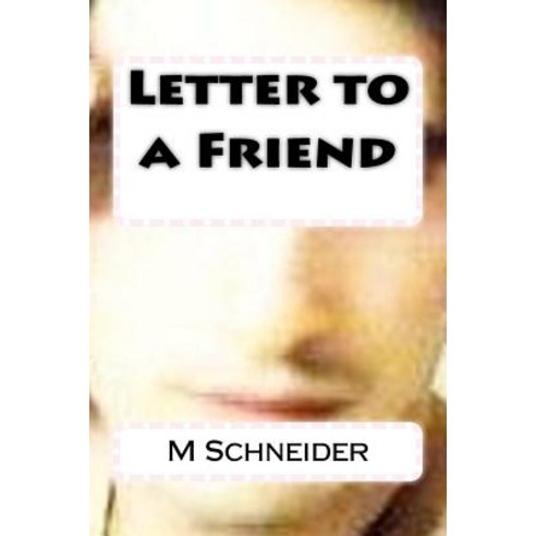 Letter to a Friend Paperback, Createspace Independent Publishing Platform