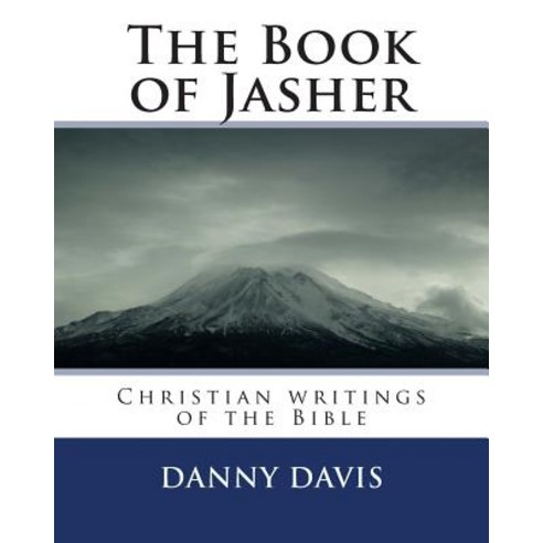 The Book of Jasher: Christian Writings of the Bible Paperback, Createspace Independent Publishing Platform