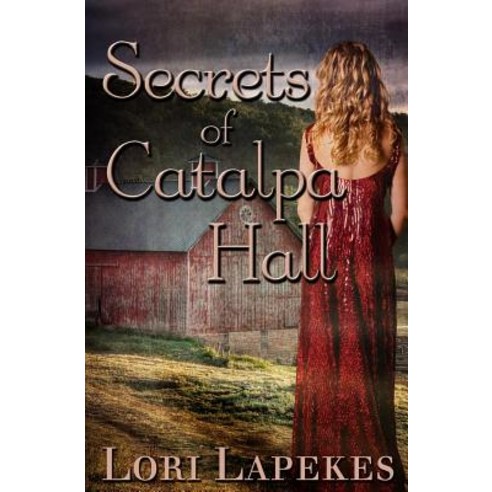 Secrets of Catalpa Hall Paperback, Createspace Independent Publishing Platform
