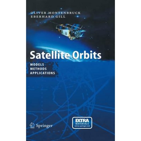Satellite Orbits: Models Methods and Applications [With CDROM] Hardcover, Springer