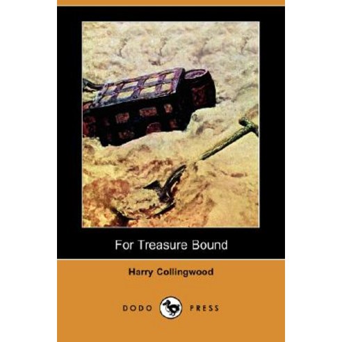 For Treasure Bound (Dodo Press) Paperback, Dodo Press