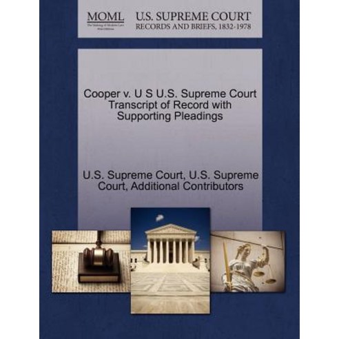 Cooper V. U S U.S. Supreme Court Transcript of Record with Supporting Pleadings Paperback, Gale Ecco, U.S. Supreme Court Records