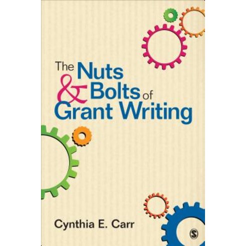 The Nuts and Bolts of Grant Writing Paperback, Sage Publications, Inc
