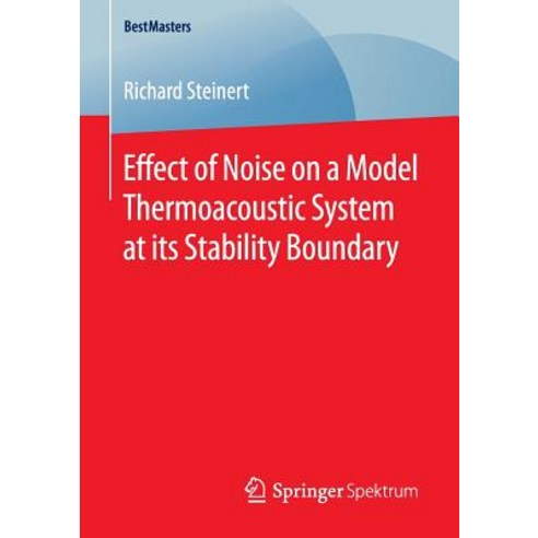 Effect of Noise on a Model Thermoacoustic System at Its Stability Boundary Paperback, Springer Spektrum