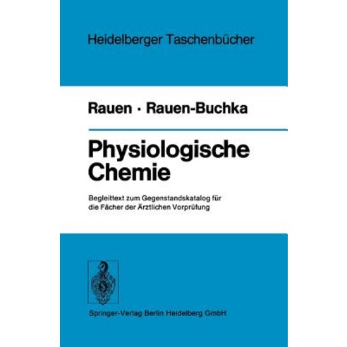 Physiologische Chemie: Begleittext Zum Gegenstandskatalog Fur Die Facher Der Arztlichen Vorprufung Paperback, Springer