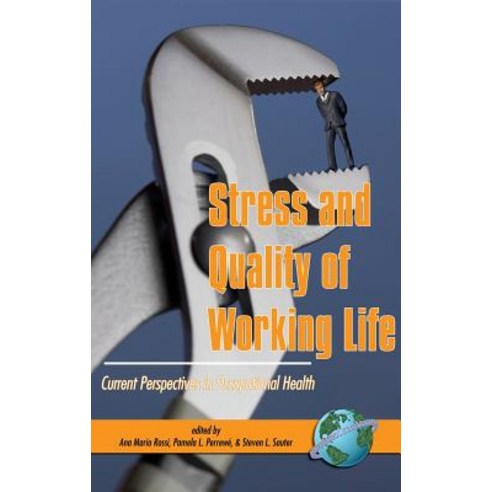 Stress and Quality of Working Life: Current Perspectives in Occupational Health (Hc) Hardcover, Information Age Publishing