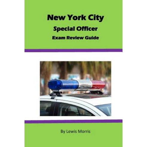 New York City Special Officer Exam Review Guide Paperback, Createspace Independent Publishing Platform