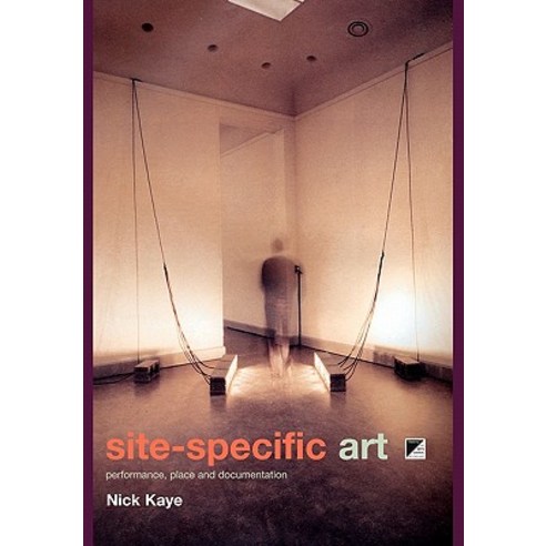 Site-Specific Art: Performance Place and Documentation Paperback, Routledge