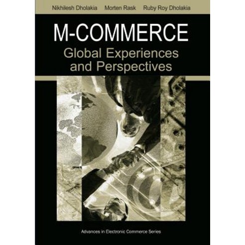 M-Commerce: Global Experiences and Perspectives Hardcover, Idea Group Publishing