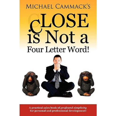 Close Is Not a Four Letter Word! Paperback, Authorhouse