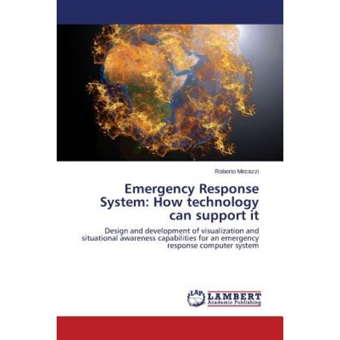 Emergency Response System: How Technology Can Support It Paperback, LAP Lambert Academic Publishing