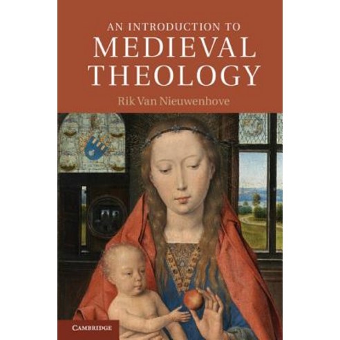 An Introduction to Medieval Theology, Cambridge University Press