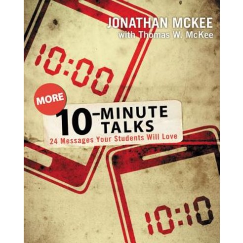 More 10-Minute Talks: 24 Messages Your Students Will Love Paperback, Zondervan/Youth Specialties
