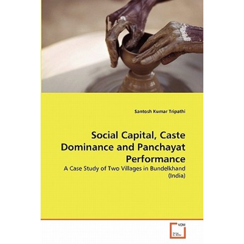 Social Capital Caste Dominance and Panchayat Performance Paperback, VDM Verlag