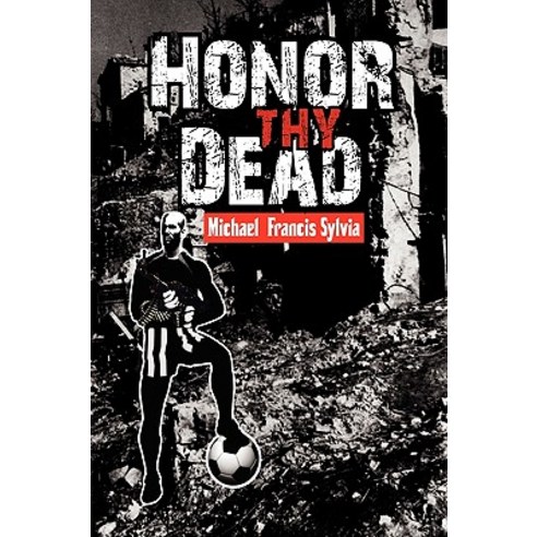 Honor Thy Dead Paperback, Xlibris Corporation