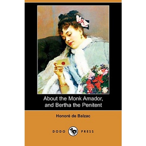 About the Monk Amador and Bertha the Penitent Paperback, Dodo Press