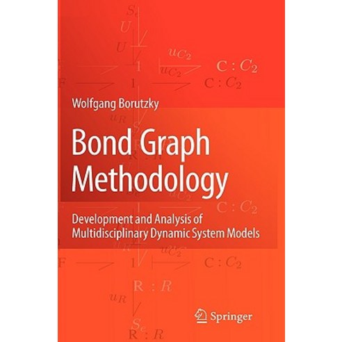 Bond Graph Methodology: Development and Analysis of Multidisciplinary Dynamic System Models Hardcover, Springer