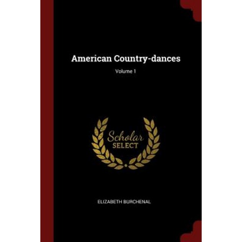 American Country-Dances; Volume 1 Paperback, Andesite Press