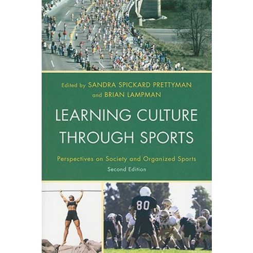 Learning Culture Through Sports: Perspectives on Society and Organized Sports Paperback, Rowman & Littlefield Publishers